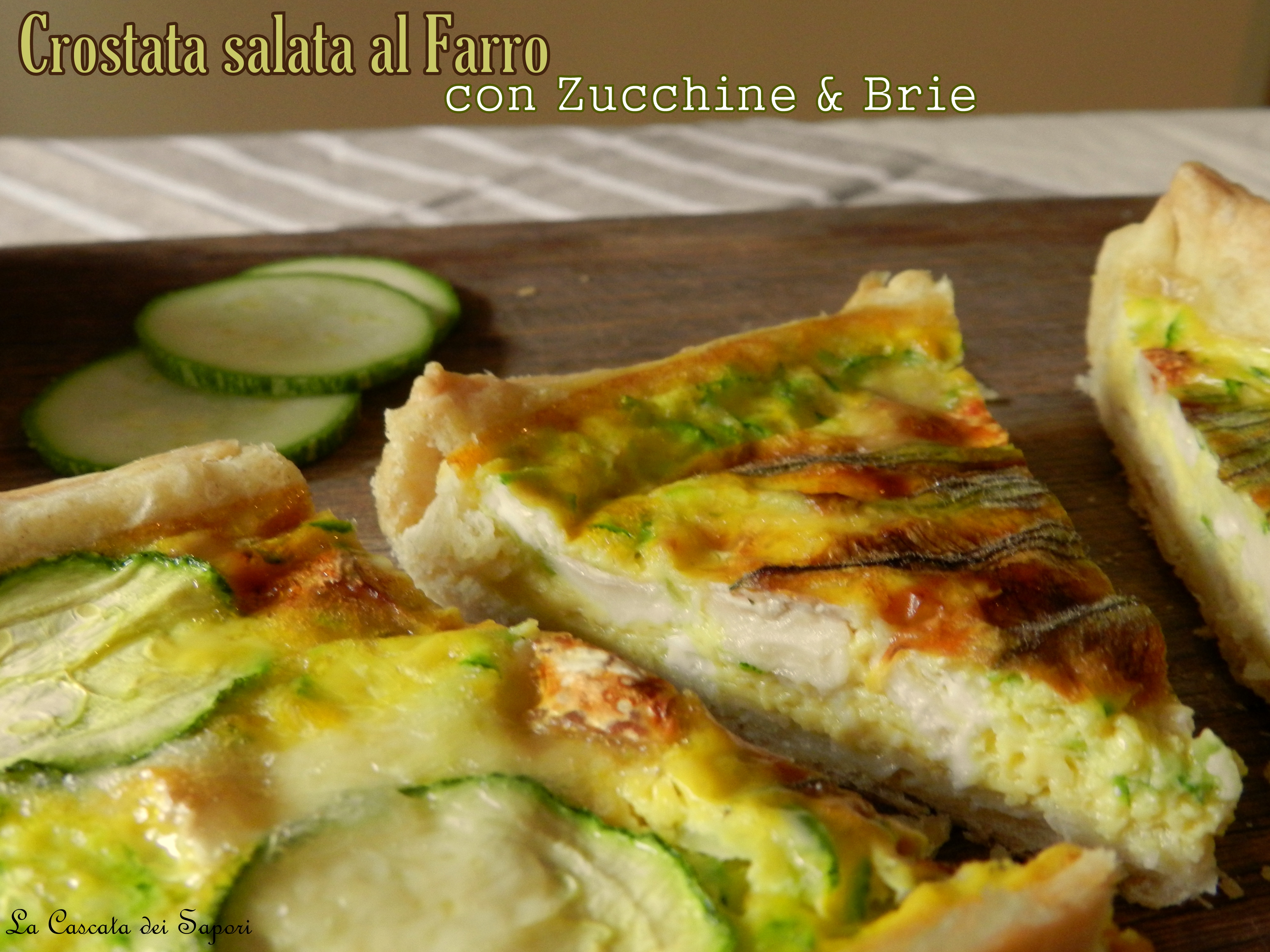 Crostata salata al Farro con Zucchine & Brie danese