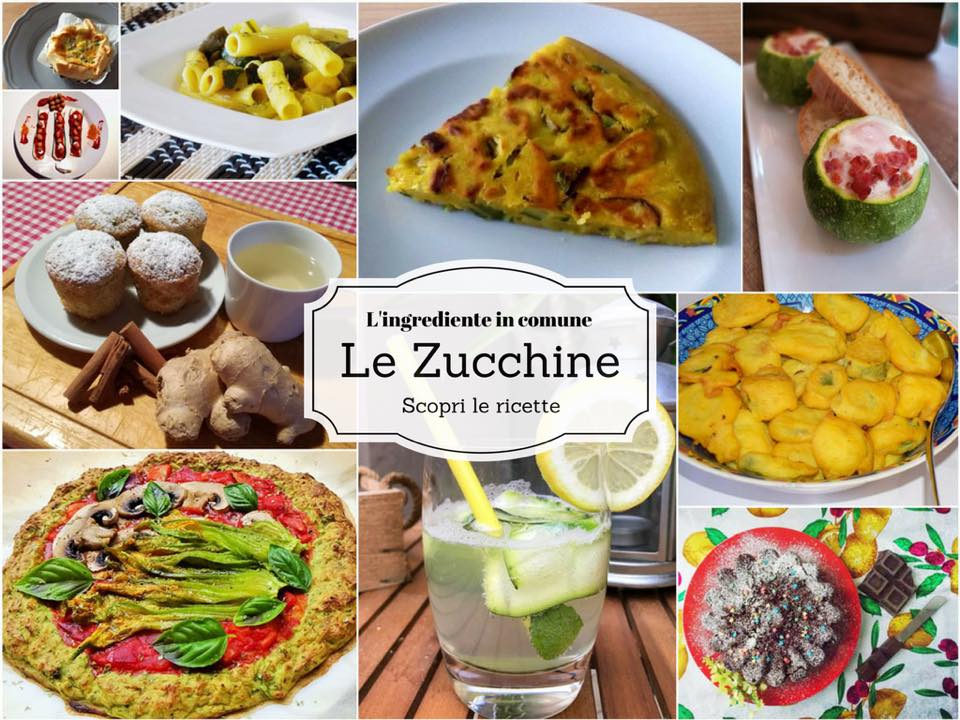 "L'INGREDIENTE IN COMUNE - LE ZUCCHINE" con le food blogger del Gruppo FB Progetto Blog.