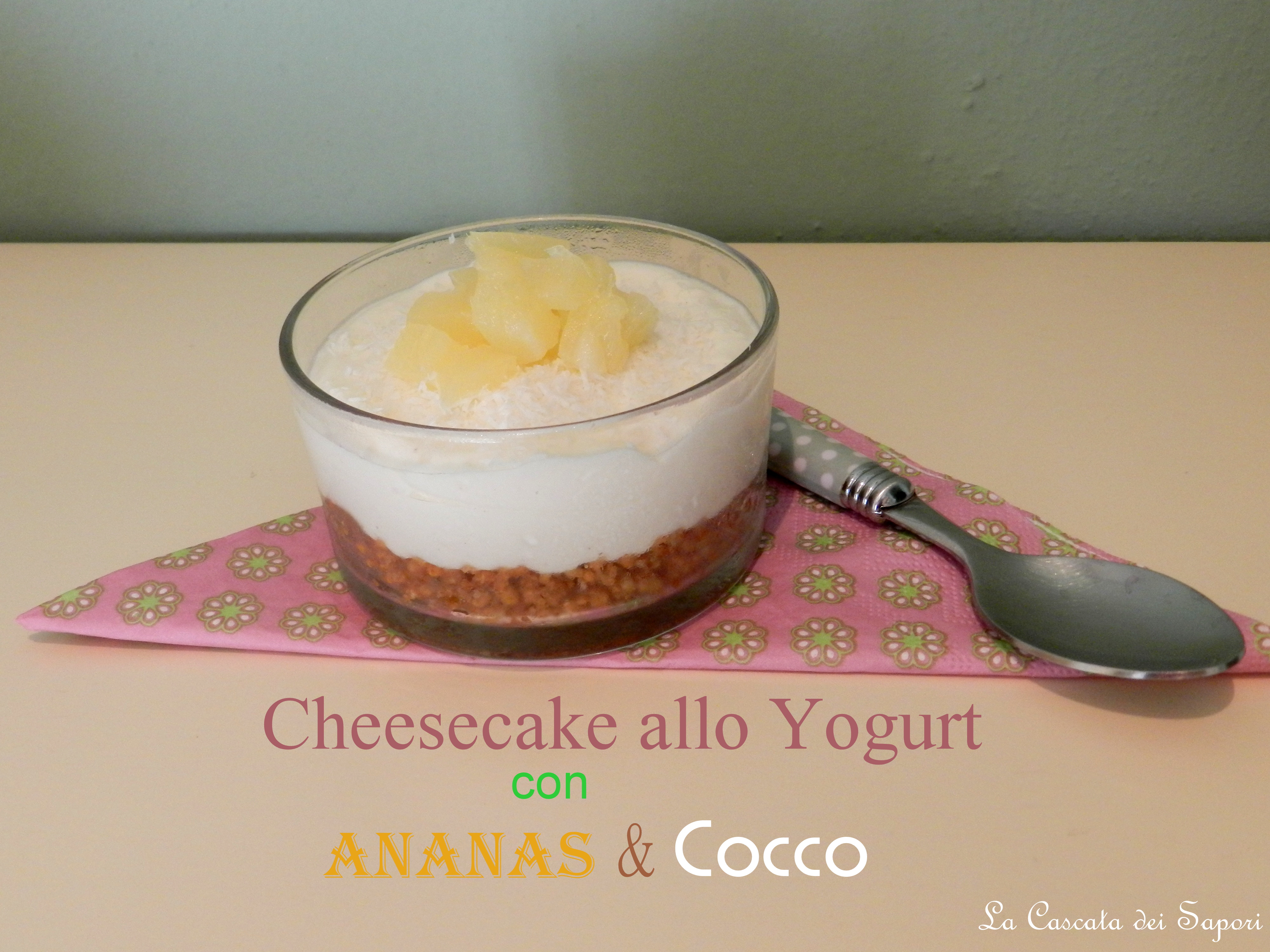 Cheesecake allo Yogurt con Ananas & Cocco