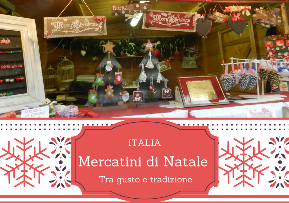 Mercatini di Natale – ITALIA. Tra gusto e tradizione