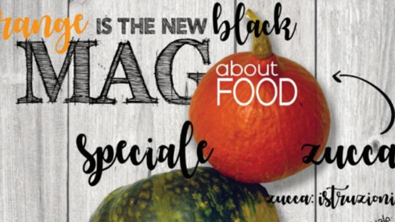 Speciale Zucca: ORANGE IS THE NEW BLACK – MAG about FOOD by MTChallenge